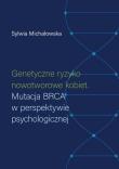 Genetyczne ryzyko nowotworowe kobiet. Autor: Sylwia Michałowska. Dadada.pl Okładka książki Genetyczne ryzyko nowotworowe kobiet