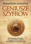 Geniusze szyfrów. Historia tajnych kodów od.... Autor: Przemysław Słowiński. Dadada.pl Okładka książki Geniusze szyfrów. Historia tajnych kodów od...