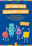 Geometria sensoryczna. Kreatywne karty pracy rozwijające zdolności matematyczne dzieci w wieku przedszkolnym i wczesnoszkolnym (książka nauczyciela). Autor: Martenka Natalia. Dadada.pl Okładka książki Geometria sensoryczna. Kreatywne karty pracy rozwijające zdolności matematyczne dzieci w wieku przedszkolnym i wczesnoszkolnym (książka nauczyciela)