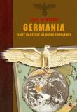 Germania - plany III Rzeczy na okres powojenny. Autor: Igor Witkowski. Dadada.pl Okładka książki Germania - plany III Rzeczy na okres powojenny