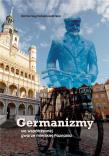 Germanizmy we współczes. gwarze miejskiej Poznania. Autor: Karina Szymańska-Galińska. Dadada.pl Okładka książki Germanizmy we współczes. gwarze miejskiej Poznania