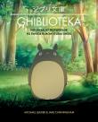 Okładka książki Ghiblioteka. Nieoficjalny przewodnik po świecie filmów studia Ghibli