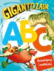 Okładka książki Gigantozaur. Rozwiązuj i naklejaj. ABC