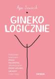 GinekoLOGICZNIE. Poradnik napisany przez pacjentkę, sprawdzony przez lekarki, lekarzy i nie tylko. Autor: Aga Szuścik. Dadada.pl Okładka książki GinekoLOGICZNIE. Poradnik napisany przez pacjentkę, sprawdzony przez lekarki, lekarzy i nie tylko