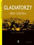 Gladiatorzy. Krew i igrzyska wyd. 2023. Autor: MIKE C. BISHOP. Dadada.pl Okładka książki Gladiatorzy. Krew i igrzyska wyd. 2023