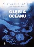 Głębia oceanu. Podróże do podwodnego świata. Autor: Susan Casey. Dadada.pl Okładka książki Głębia oceanu. Podróże do podwodnego świata