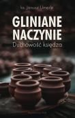 Gliniane naczynie. Duchowość księdza. Autor: Ks. Janusz Umerle. Dadada.pl Okładka książki Gliniane naczynie. Duchowość księdza
