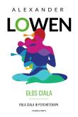 Głos ciała. Rola ciała w psychoterapii. Autor: Alexander Lowen. Dadada.pl Okładka książki Głos ciała. Rola ciała w psychoterapii