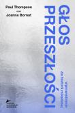 Okładka książki Głos przeszłości. Wprowadzenie do historii mówionej