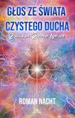 Głos ze świata Czystego Ducha. Z biurka Romana Nachta. Autor: Roman Nacht. Dadada.pl Okładka książki Głos ze świata Czystego Ducha. Z biurka Romana Nachta