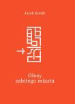 Okładka książki Głosy zabitego miasta Wstępna prezentacja rezultatów badań archeologicznych