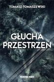 Głucha przestrzeń. Autor: Tomasz Tomaszewski. Dadada.pl Okładka książki Głucha przestrzeń
