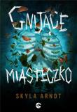 Gnijące miasteczko. Autor: Skyla Arndt. Dadada.pl Okładka książki Gnijące miasteczko