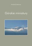Górskie miniatury. Autor: Kretowicz Andrzej. Dadada.pl Okładka książki Górskie miniatury
