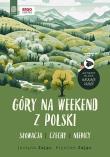 Góry na weekend z Polski. Słowacja, Czechy, Niemcy. Autor: Zając Justyna, Krystian Zając. Dadada.pl Okładka książki Góry na weekend z Polski. Słowacja, Czechy, Niemcy