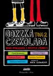 Gorzka czekolada T.2 owe opowiadania o ważnych... Autor:   Praca zbiorowa. Dadada.pl Okładka książki Gorzka czekolada T.2 owe opowiadania o ważnych..