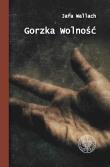 Okładka książki Gorzka wolność