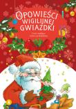 Gość wigilijny. Opowieści wigilijnej Gwiazdki. Autor: Opracowanie zbiorowe. Dadada.pl Okładka książki Gość wigilijny. Opowieści wigilijnej Gwiazdki