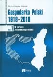 Okładka książki Gospodarka Polski 1918-2018 Tom 1