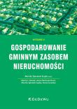 Okładka książki Gospodarowanie gminnym zasobem nieruchomości