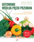 Gotowanie według Pięciu Przemian. Książka kucharska. Autor: Barbara Temelie, Beatrice Trebuth. Dadada.pl Okładka książki Gotowanie według Pięciu Przemian. Książka kucharska