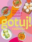 Gotuj! roślinnie. Autor: Alicja Rokicka. Dadada.pl Okładka książki Gotuj! roślinnie
