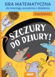 Gra matematyczna - Szczury do dziury. Autor: Teresa Ścisłowicz, Zofia Zabrzeska. Dadada.pl Okładka książki Gra matematyczna - Szczury do dziury