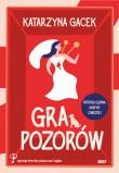 Gra pozorów. Autor: Gacek Katarzyna. Dadada.pl Okładka książki Gra pozorów