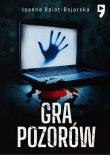 Gra pozorów. Aleksandra Wilk. Tom 1. Autor: Joanna Opiat-Bojarska. Dadada.pl Okładka książki Gra pozorów. Aleksandra Wilk. Tom 1