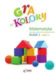 Gra w kolory SP 1 Ćwiczenia matematyczne cz.1. Autor: Beata Sokołowska. Dadada.pl Okładka książki Gra w kolory SP 1 Ćwiczenia matematyczne cz.1
