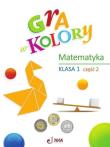 Gra w kolory SP 1 Ćwiczenia matematyczne cz.2. Autor: Beata Sokołowska. Dadada.pl Okładka książki Gra w kolory SP 1 Ćwiczenia matematyczne cz.2