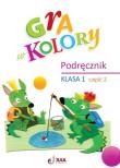 Gra w kolory SP 1 Podręcznik cz.2. Autor: Barbara Mazur, Beata Sokołowska, Katarzyna Zagórs. Dadada.pl Okładka książki Gra w kolory SP 1 Podręcznik cz.2