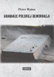 Okładka książki Grabarze polskiej demokracji