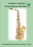 Gram z pasją na saksofonie. Autor: Stanisław Zaskórski. Dadada.pl Okładka książki Gram z pasją na saksofonie