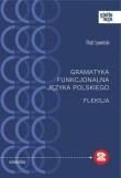 Gramatyka funkcjonalna języka polskiego Fleksja. Autor: Lewiński Piotr. Dadada.pl Okładka książki Gramatyka funkcjonalna języka polskiego Fleksja
