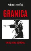 Granica. Kim są, ustali się później. Autor: Wojciech Sumliński. Dadada.pl Okładka książki Granica. Kim są, ustali się później