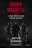 Grupa Wagnera i inne prywatne armie świata. Autor: Artur Górski. Dadada.pl Okładka książki Grupa Wagnera i inne prywatne armie świata