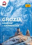 Gruzja, Armenia i Azerbejdżan. Autor: Kotowicz Kaja, Kotowicz Adam. Dadada.pl Okładka książki Gruzja, Armenia i Azerbejdżan