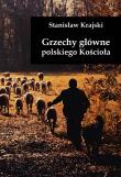Grzechy główne polskiego Kościoła. Autor: Krajski Stanisław. Dadada.pl Okładka książki Grzechy główne polskiego Kościoła