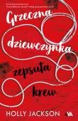 Grzeczna dziewczynka, zepsuta krew. Autor: HOLLY JACKSON. Dadada.pl Okładka książki Grzeczna dziewczynka, zepsuta krew