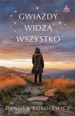 Gwiazdy widzą wszystko. Autor: Danuta Korolewicz. Dadada.pl Okładka książki Gwiazdy widzą wszystko