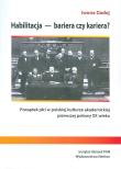 Okładka książki Habilitacja - bariera czy kariera? Porządek płci w polskiej kulturzeakademickiej pierwszej połowy XX wieku