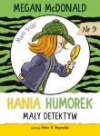 Hania Humorek. Mały detektyw. Autor: McDonald Megan, Peter H. Reynolds, Aldona Możdżyńska. Dadada.pl Okładka książki Hania Humorek. Mały detektyw