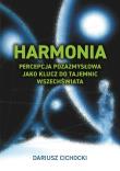Harmonia - percepcja pozazmysłowa jako klucz.... Autor: Dariusz Cichocki. Dadada.pl Okładka książki Harmonia - percepcja pozazmysłowa jako klucz...