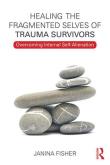 Healing the Fragmented Selves of Trauma Survivors. Autor: Janina Fisher. Dadada.pl Okładka książki Healing the Fragmented Selves of Trauma Survivors
