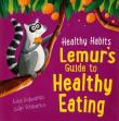 Okładka książki Healthy Habits: Lemur's Guide to Healthy Eating