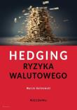 Hedging ryzyka walutowego. Autor: Kalinowski Marcin. Dadada.pl Okładka książki Hedging ryzyka walutowego