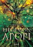 Hegemon Apopi. Córa Lasu. Tom 1. Autor: Komuda J.K.. Dadada.pl Okładka książki Hegemon Apopi. Córa Lasu. Tom 1
