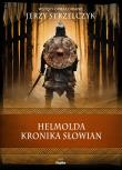 Helmolda kronika Słowian. Autor: Strzelczyk Jerzy. Dadada.pl Okładka książki Helmolda kronika Słowian