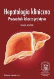 Hepatologia kliniczna Przewodnik lekarza praktyka. Autor: Hartleb Marek. Dadada.pl Okładka książki Hepatologia kliniczna Przewodnik lekarza praktyka